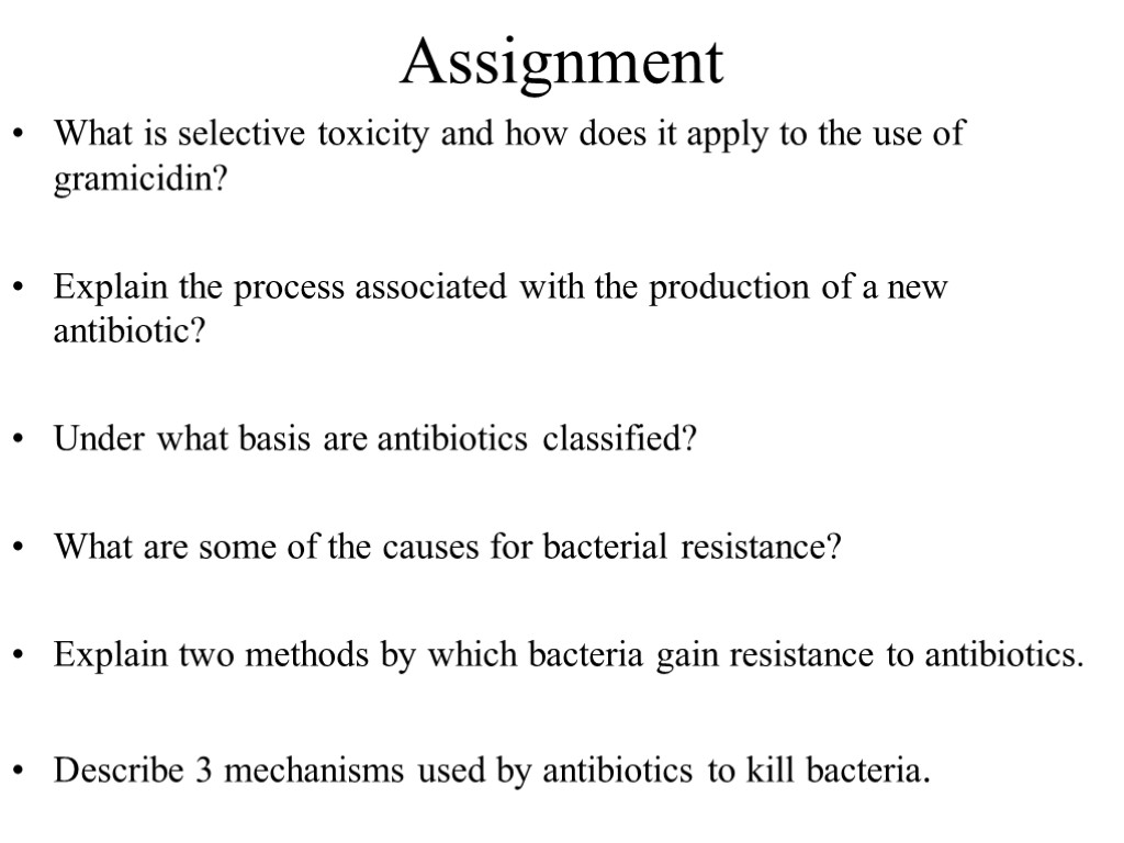 Assignment What is selective toxicity and how does it apply to the use of